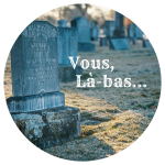 Vous, Là-bas Nouvelle biographie